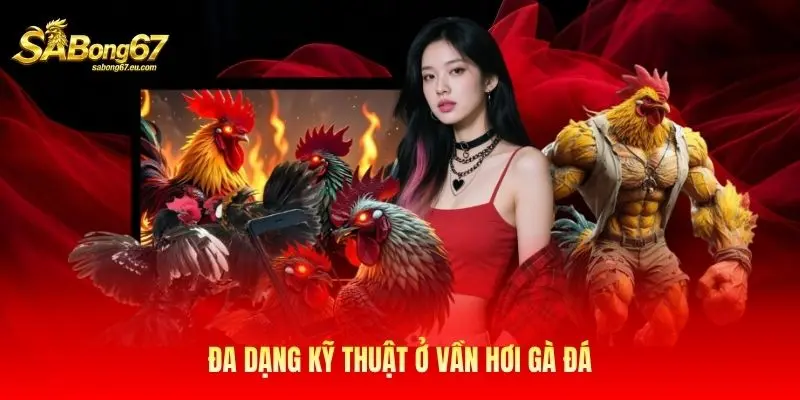 Đa dạng kỹ thuật ở vần hơi gà đá
