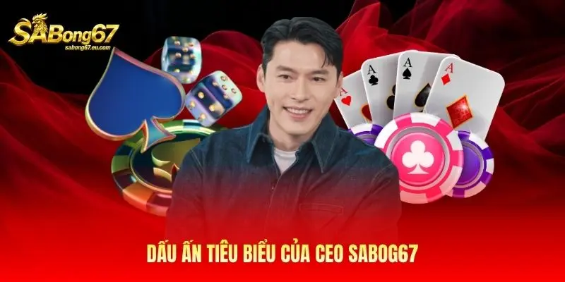 Dấu ấn tiêu biểu của CEO Sabong67