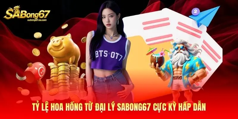 Tỷ lệ hoa hồng từ đại lý Sabong67 cực kỳ hấp dẫn